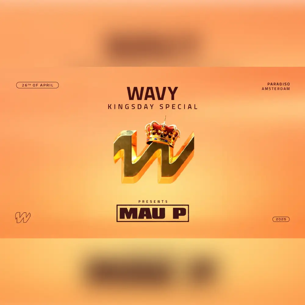 Wavy presents: Kingsday special with MAU P